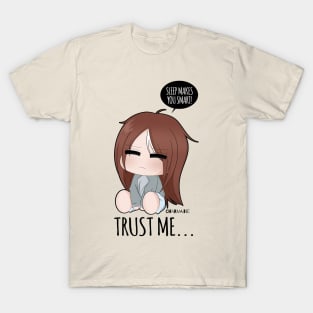 Cute Kawaii Funny Sleepy Girl Trust Me Funny Meme T-Shirt